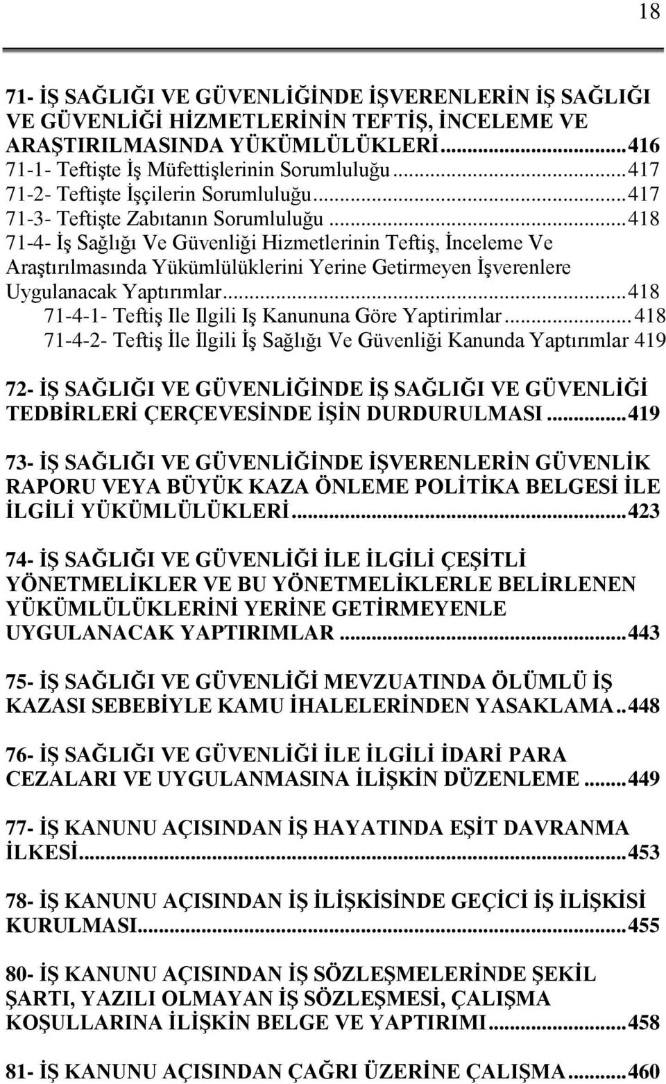 .. 418 71-4- İş Sağlığı Ve Güvenliği Hizmetlerinin Teftiş, İnceleme Ve Araştırılmasında Yükümlülüklerini Yerine Getirmeyen İşverenlere Uygulanacak Yaptırımlar.