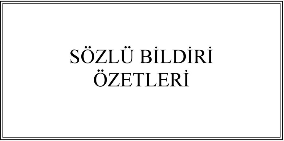 ÖZETLERİ