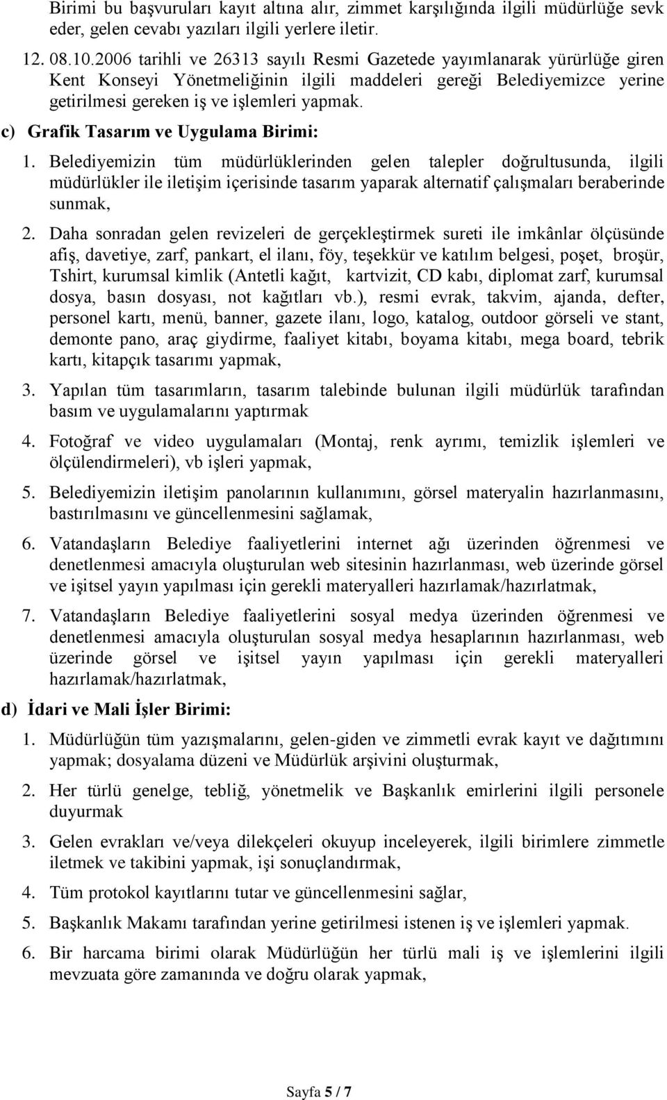 c) Grafik Tasarım ve Uygulama Birimi: 1.