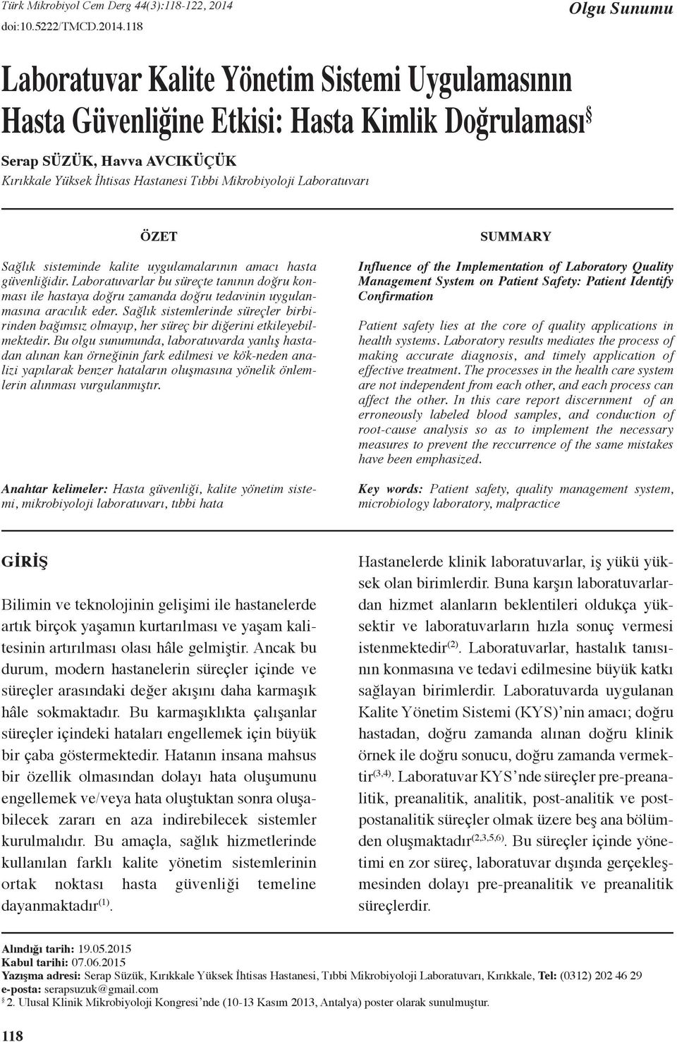 Laboratuvarı ÖZET Sağlık sisteminde kalite uygulamalarının amacı hasta güvenliğidir.