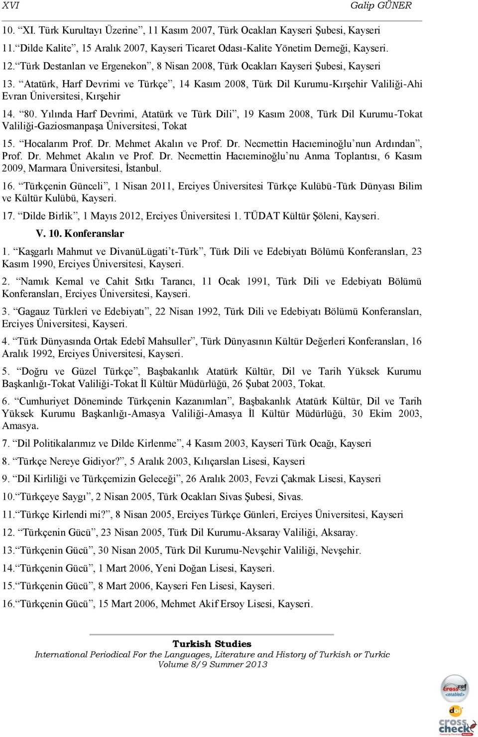 Atatürk, Harf Devrimi ve Türkçe, 14 Kasım 2008, Türk Dil Kurumu-Kırşehir Valiliği-Ahi Evran Üniversitesi, Kırşehir 14. 80.