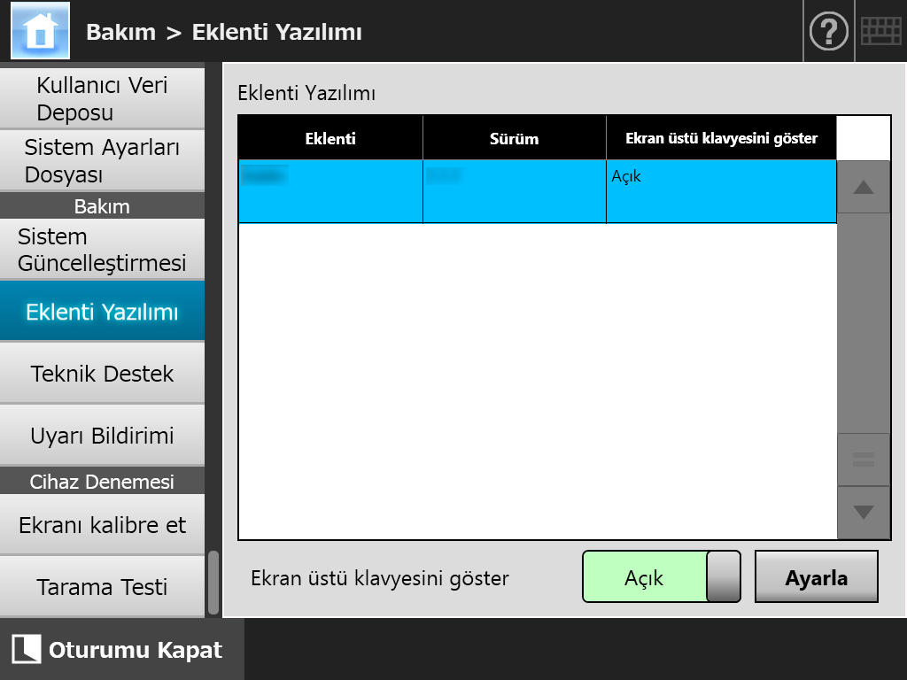 4.17 Sistem Bakımı Eklenti Modülünü Kaldırma 1. [Bakım] altıdan [Eklenti Yazılımı]'nı seçin. [Eklenti Yazılımı] ekranı görünür. 2.