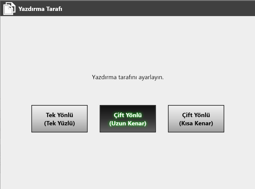 5.6 Taranan Veriyi Yazdırma 5.6.3 Yazdırma Tarafı Tek yüz (tek yönlü) veya her iki yüzden (çift yönlü) hangisi ile taramanın yapılacağını ayarlayın. 1.