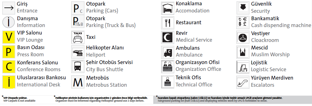 Stand Demontaj Periyodu Başlangıç: 13 Eylül 2014 Cumartesi, saat 19:30* Bitiş: 14 Eylül 2014 Pazar, saat 17:00 *Stand söküm başlangıcından itibaren fuar alanında bırakılan malzemelerden organizasyon