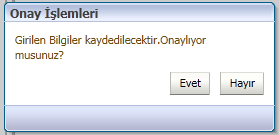 Onay Bilgilerinin Alınması Yeni müşteri tanımlama işleminin son aşamasında Müşteri Tanımlama Onay Ekranı açılır ve girilen bilgiler kontrol edildikten sonra kaydet