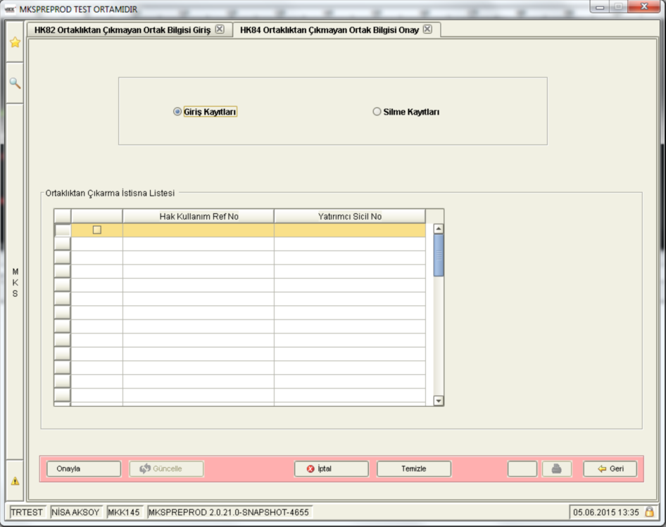 HK84 Ortaklıktan Çıkarma Yapılmayacak Ortak Bilgisi Onay/İptal 1.