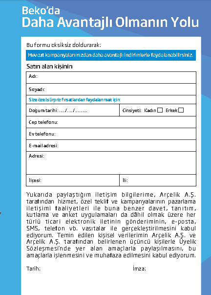 Onay yazılı larak alınacaktır. Dlayısıyla an itibariyle mağazalara gelen bütün müşterilere yukarıda görseli gözüken bilgi frmlarının dldurtulması gerekmektedir.