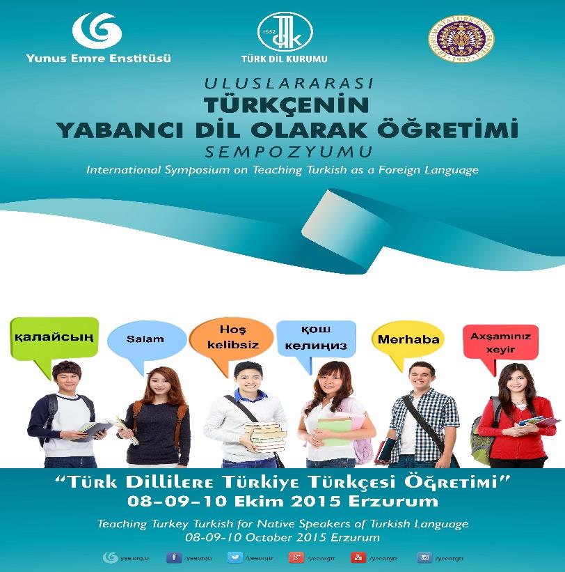 Olarak Öğretimi Sempozyumu: Türk Dillilere Türkiye Türkçesi Öğretimi (International Symposium on Teaching Turkish as a Foreign Language: Teaching Turkey Turkish for Native Speakers of Turkish