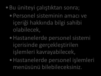 HEDEFLER İÇİNDEKİLER PERSONEL SİSTEMİ Personel Sistemi Nedir?