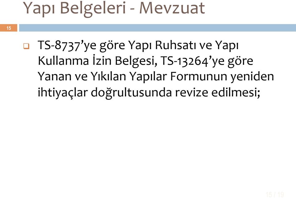 13264 ye göre Yanan ve Yıkılan Yapılar Formunun