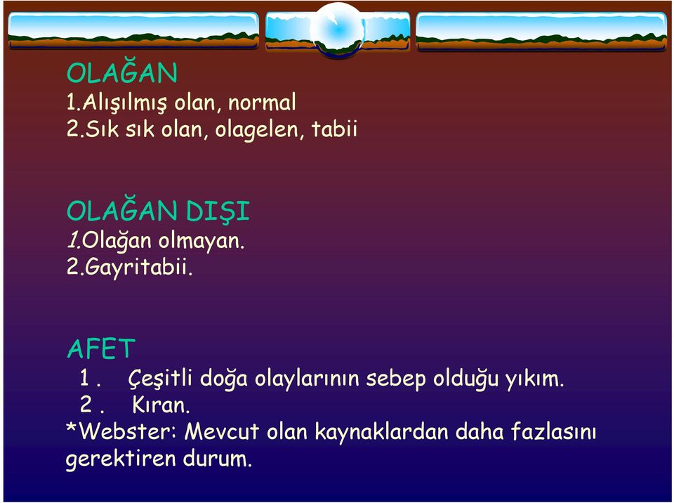 2.Gayritabii. AFET 1.