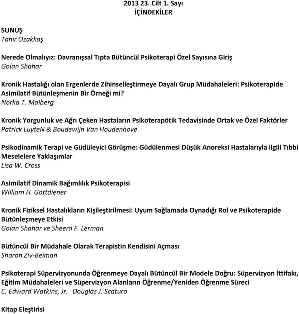 Müdahaleleri: Psikoterapide Asimilatif Bütünleşmenin Bir Örneği mi? Norka T.