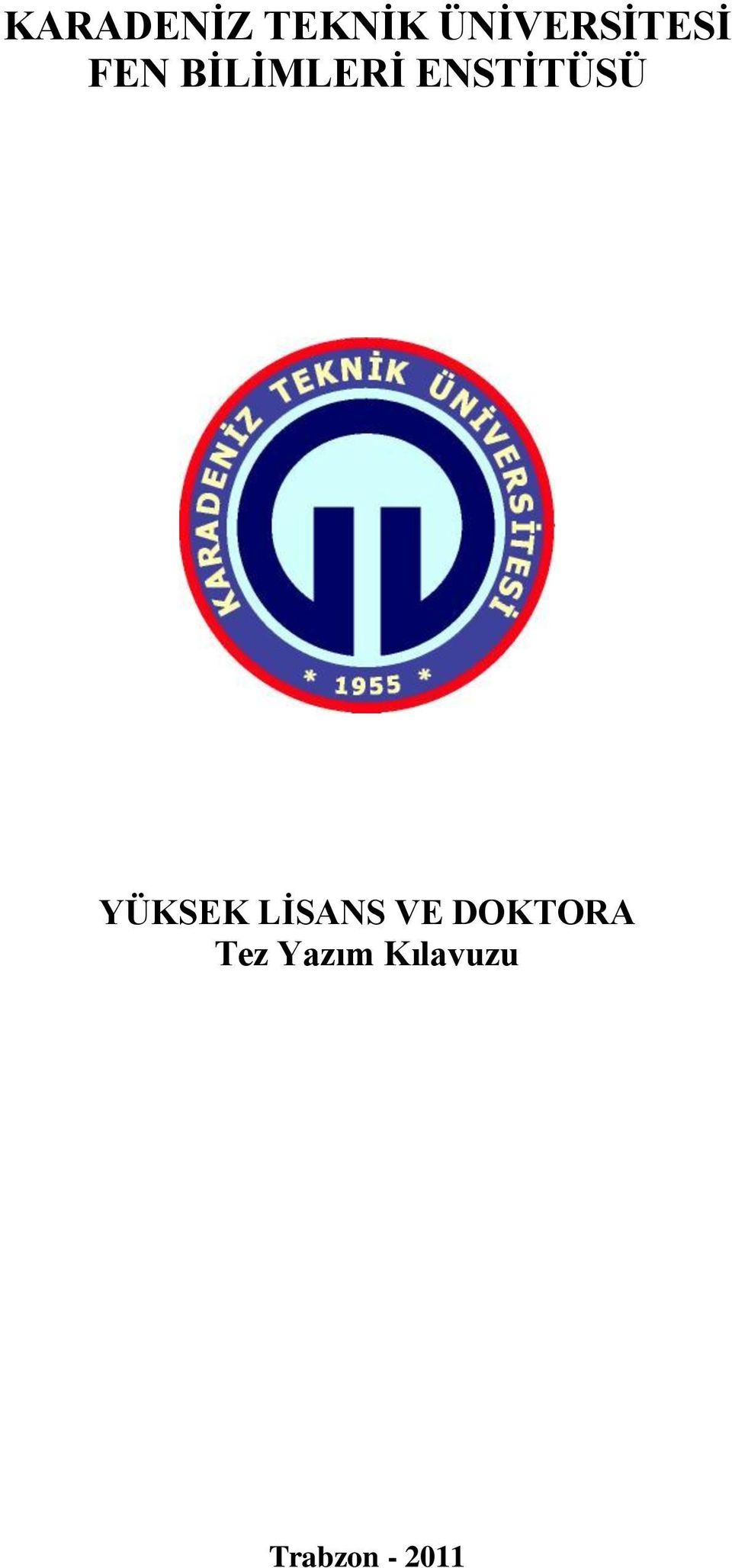 ENSTİTÜSÜ YÜKSEK LİSANS VE