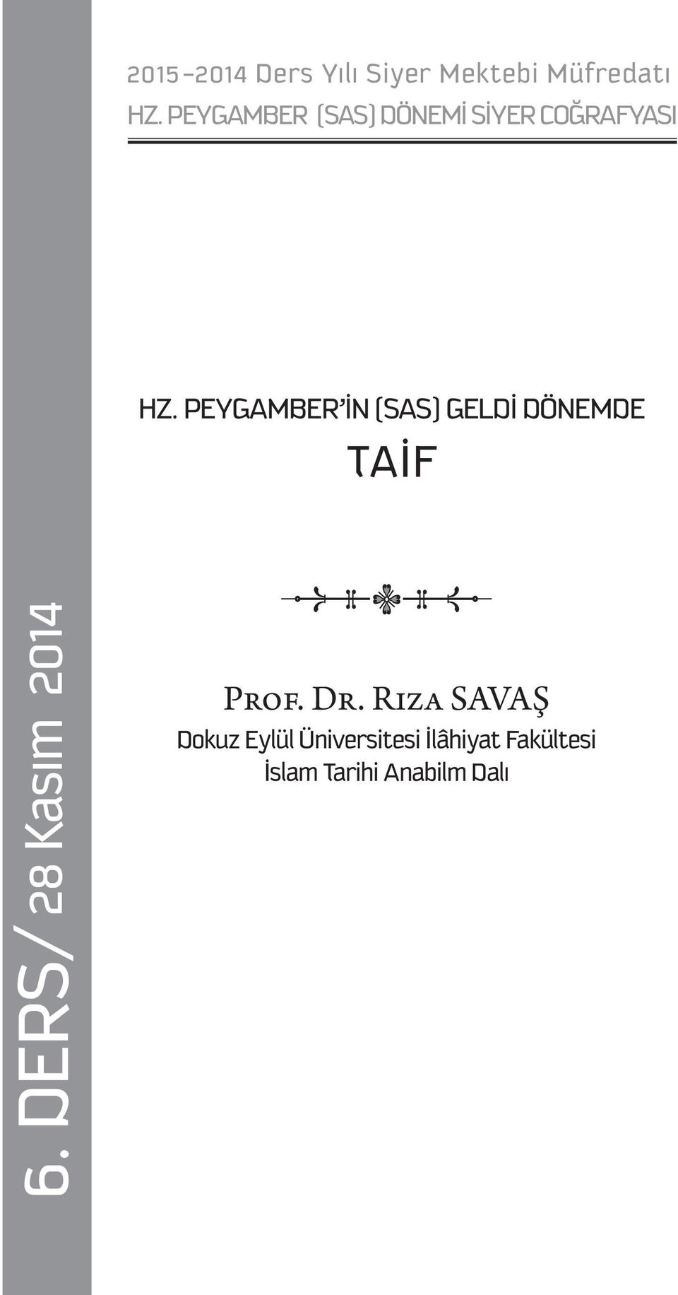 PEYGAMBER IN (SAS) GELDI DÖNEMDE TAIF 6.