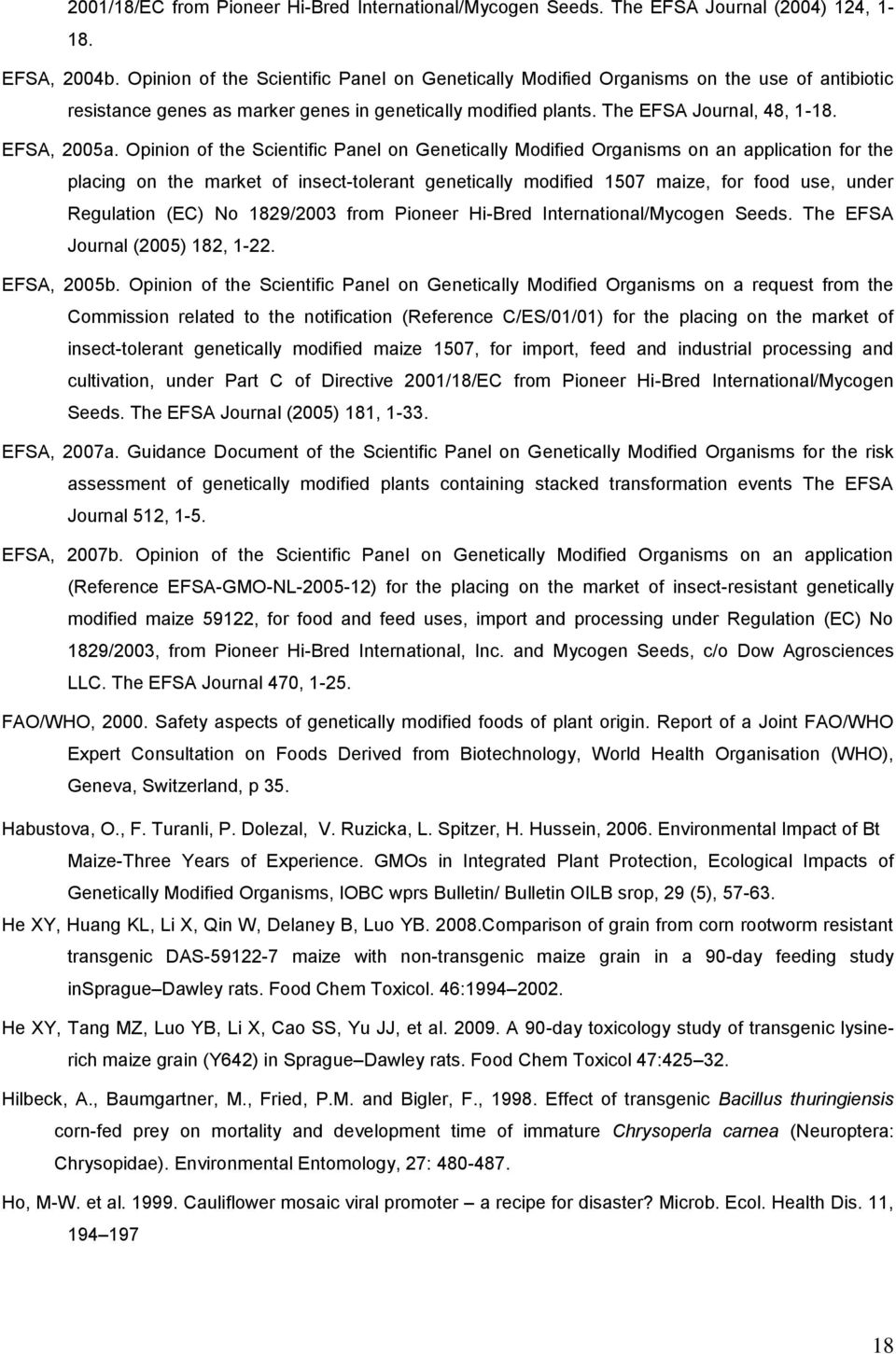 Opinion of the Scientific Panel on Genetically Modified Organisms on an application for the placing on the market of insect-tolerant genetically modified 1507 maize, for food use, under Regulation