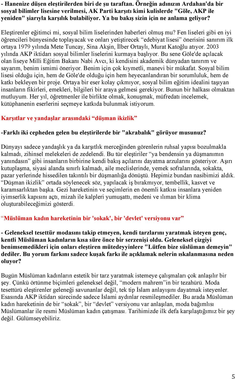 Eleştirenler eğitimci mi, sosyal bilim liselerinden haberleri olmuş mu?