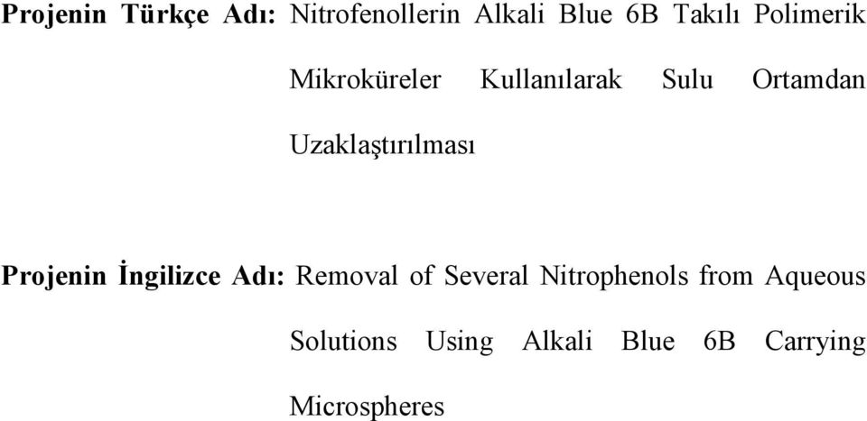 Uzaklaştırılması Projenin İngilizce Adı: Removal of Several