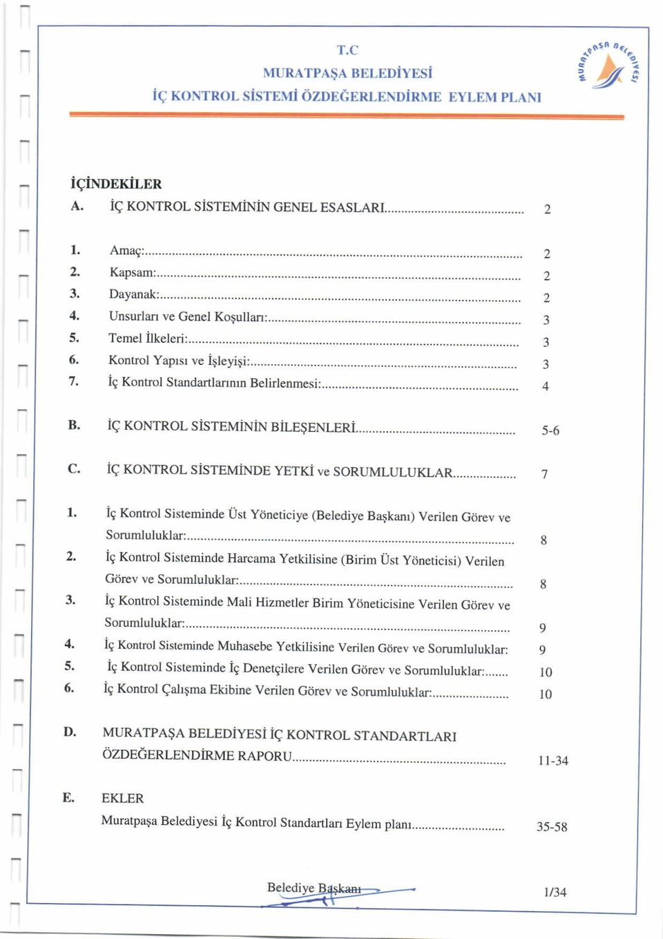 9 Kontrol Sisteminde Usr Ydneticiye (Belediye Barkam) Verilen Giirev ve Sorumluluklal: 9 Kontol Sisreminde Harcama yetkilisine (Birim Ust ydnericisi) Vedlen Giirev ve Sorun uluklar: g Kontrol