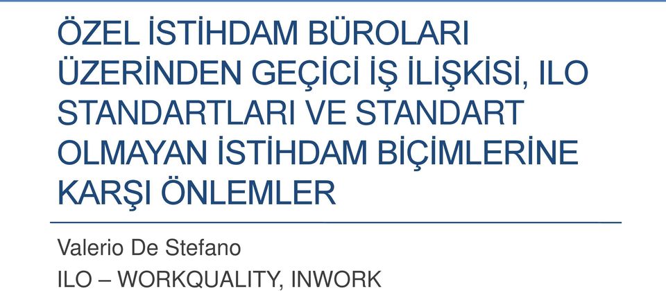 OLMAYAN İSTİHDAM BİÇİMLERİNE KARŞI