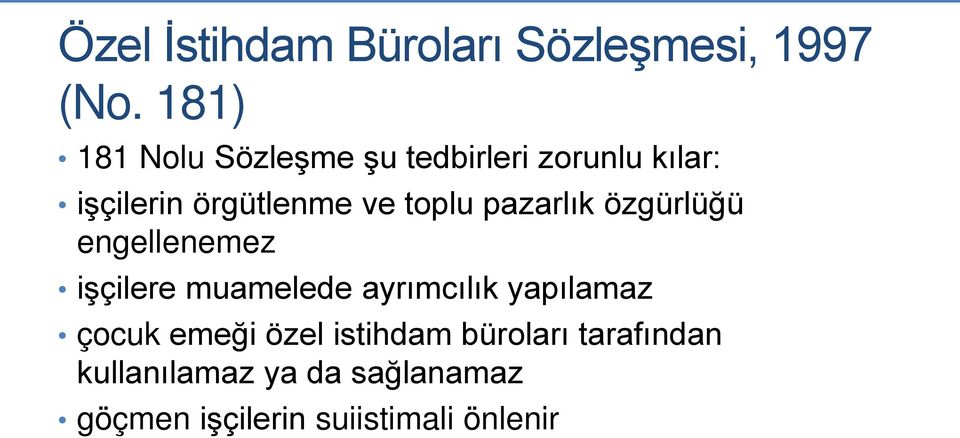 toplu pazarlık özgürlüğü engellenemez işçilere muamelede ayrımcılık yapılamaz