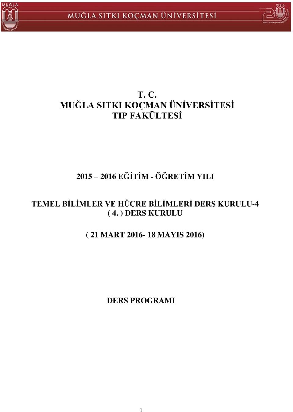 BİLİMLER VE HÜCRE BİLİMLERİ DERS KURULU-4 ( 4.