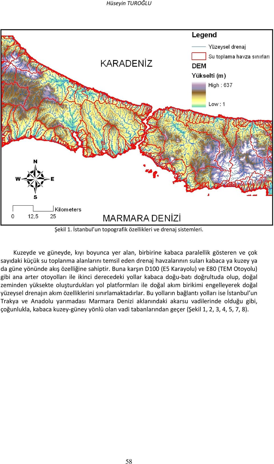 akış özelliğine sahiptir.