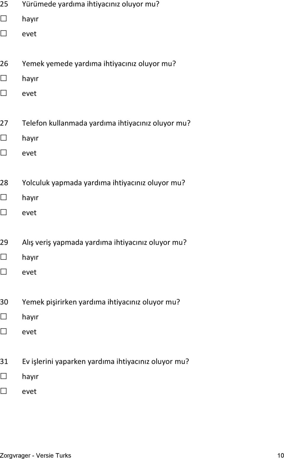 28 Yolculuk yapmada yardıma ihtiyacınız oluyor mu?