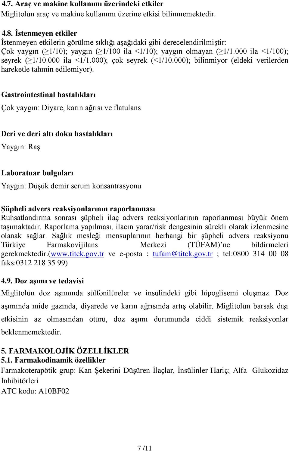 000 ila <1/1.000); çok seyrek (<1/10.000); bilinmiyor (eldeki verilerden hareketle tahmin edilemiyor).