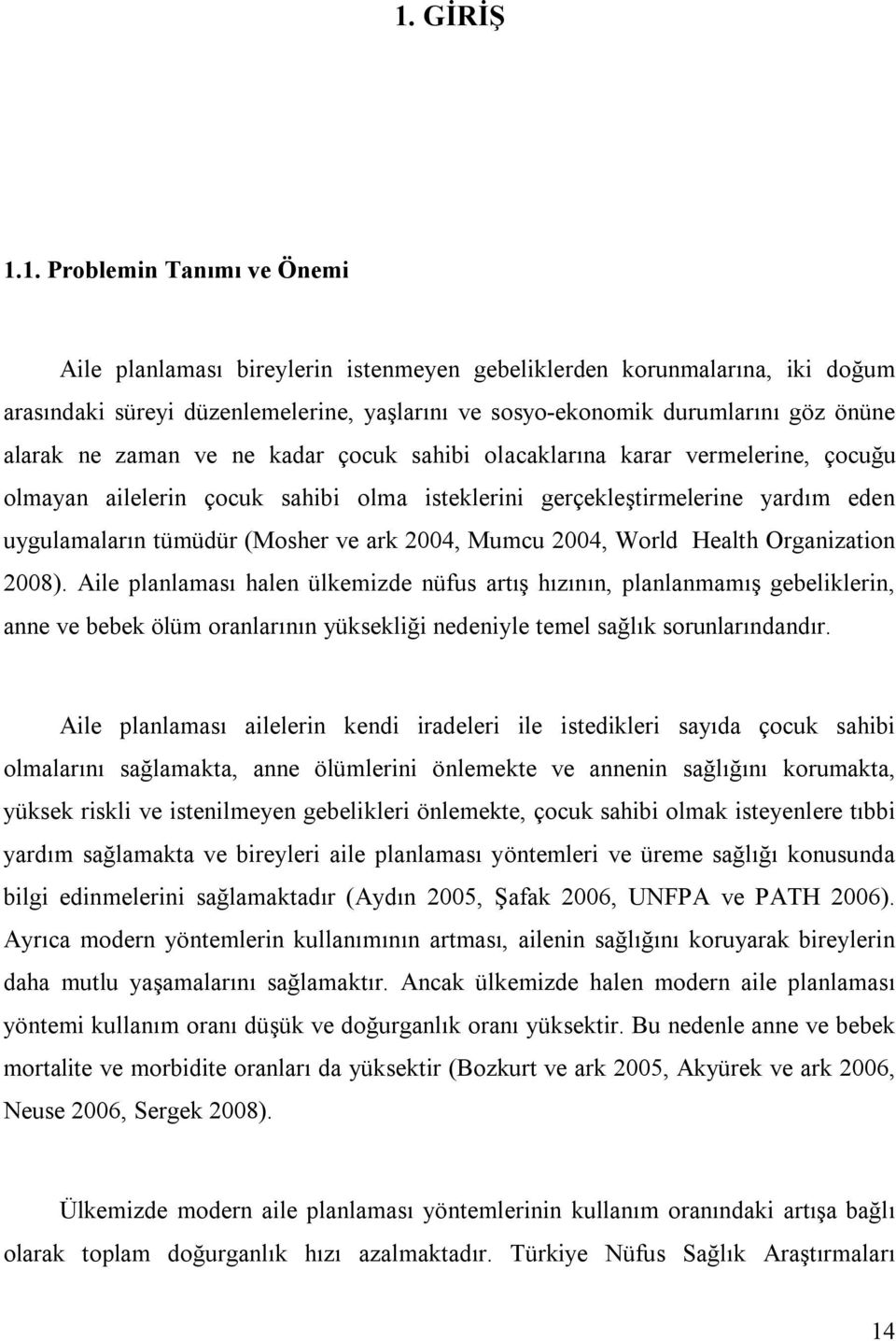 ark 2004, Mumcu 2004, World Health Organization 2008).