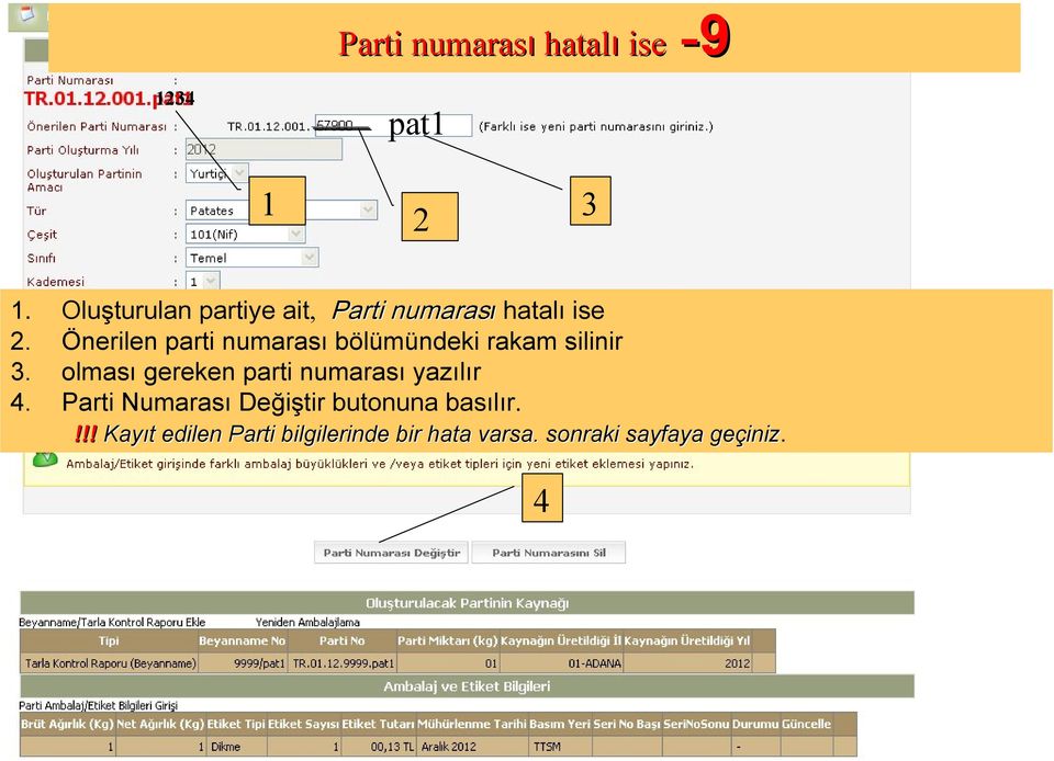 Önerilen parti numarası bölümündeki rakam silinir 3.