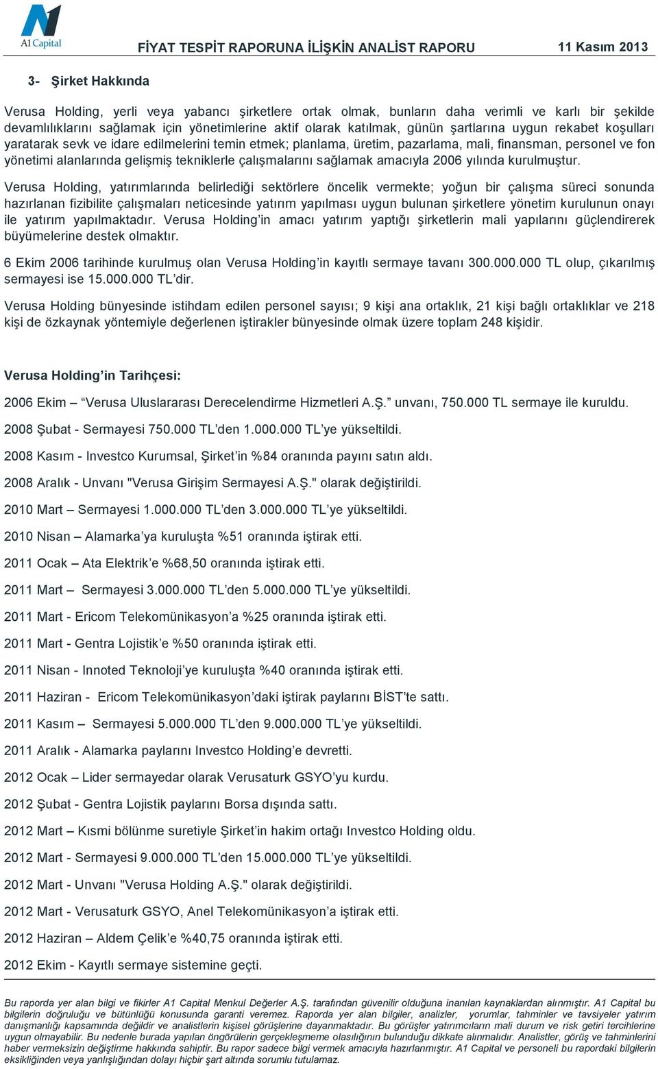 fon yönetimi alanlarında gelişmiş tekniklerle çalışmalarını sağlamak amacıyla 2006 yılında kurulmuştur.