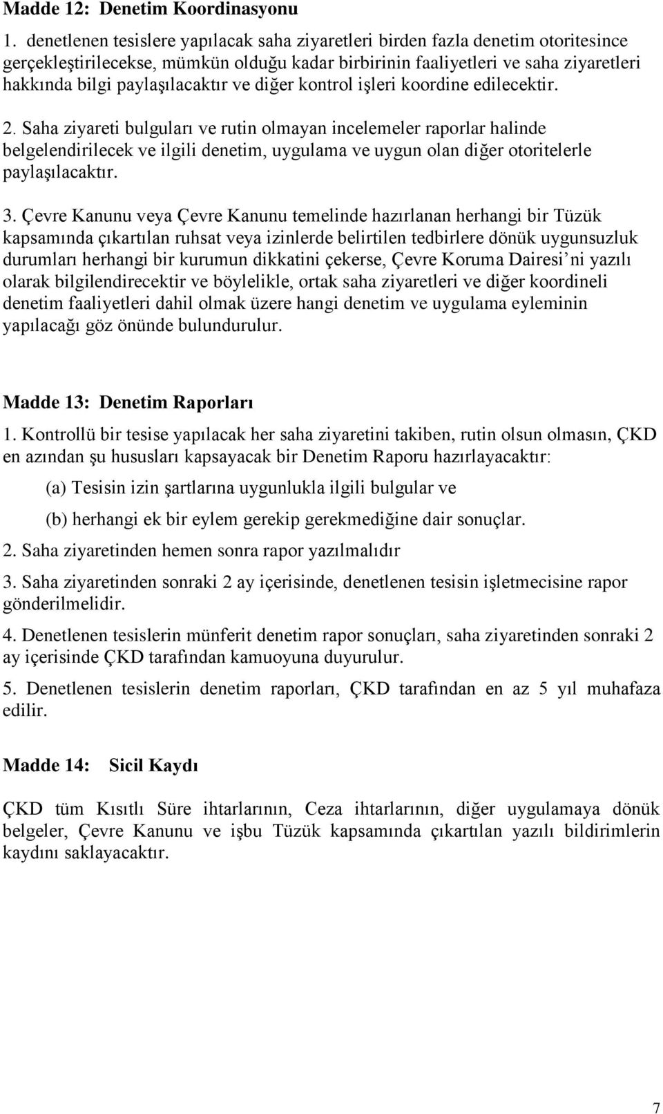 ve diğer kontrol işleri koordine edilecektir. 2.