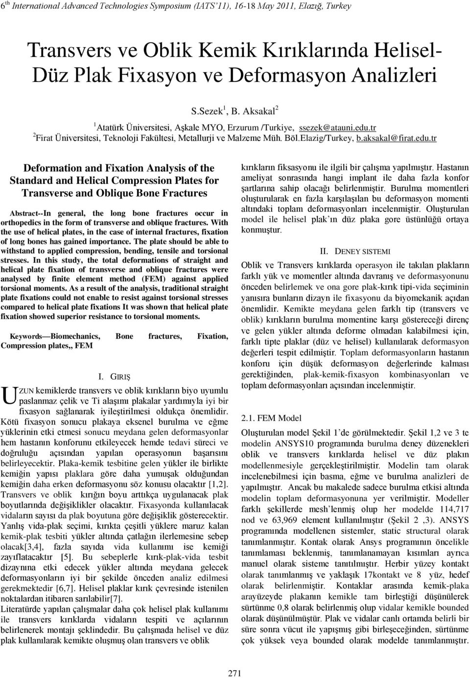 tr 2 Firat Üniversitesi, Teknoloji Fakültesi, Metallurji ve Malzeme Müh. Böl.Elazig/Turkey, b.aksakal@firat.edu.