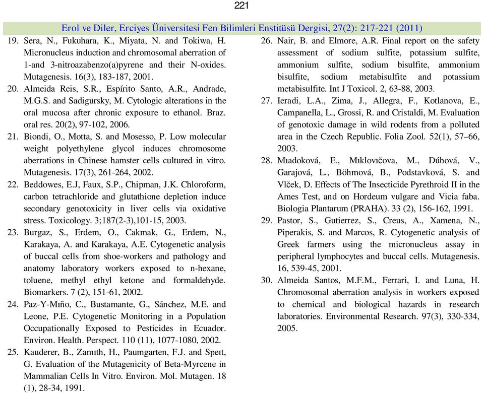 16(3), 183-187, 2001. bisulfite, sodium metabisulfite and potassium 20. Almeida Reis, S.R., Espírito Santo, A.R., Andrade, M.G.S. and Sadigursky, M.