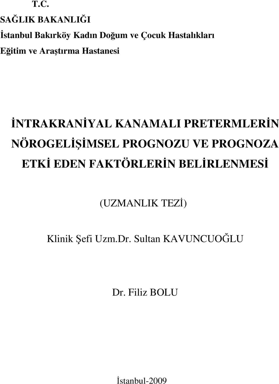 NÖROGELİŞİMSEL PROGNOZU VE PROGNOZA ETKİ EDEN FAKTÖRLERİN BELİRLENMESİ