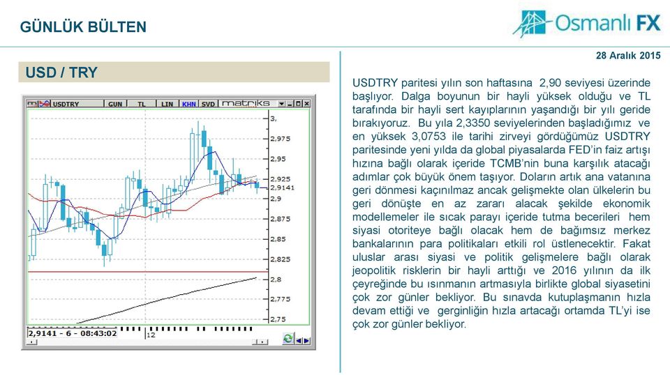 nin buna karşılık atacağı adımlar çok büyük önem taşıyor.