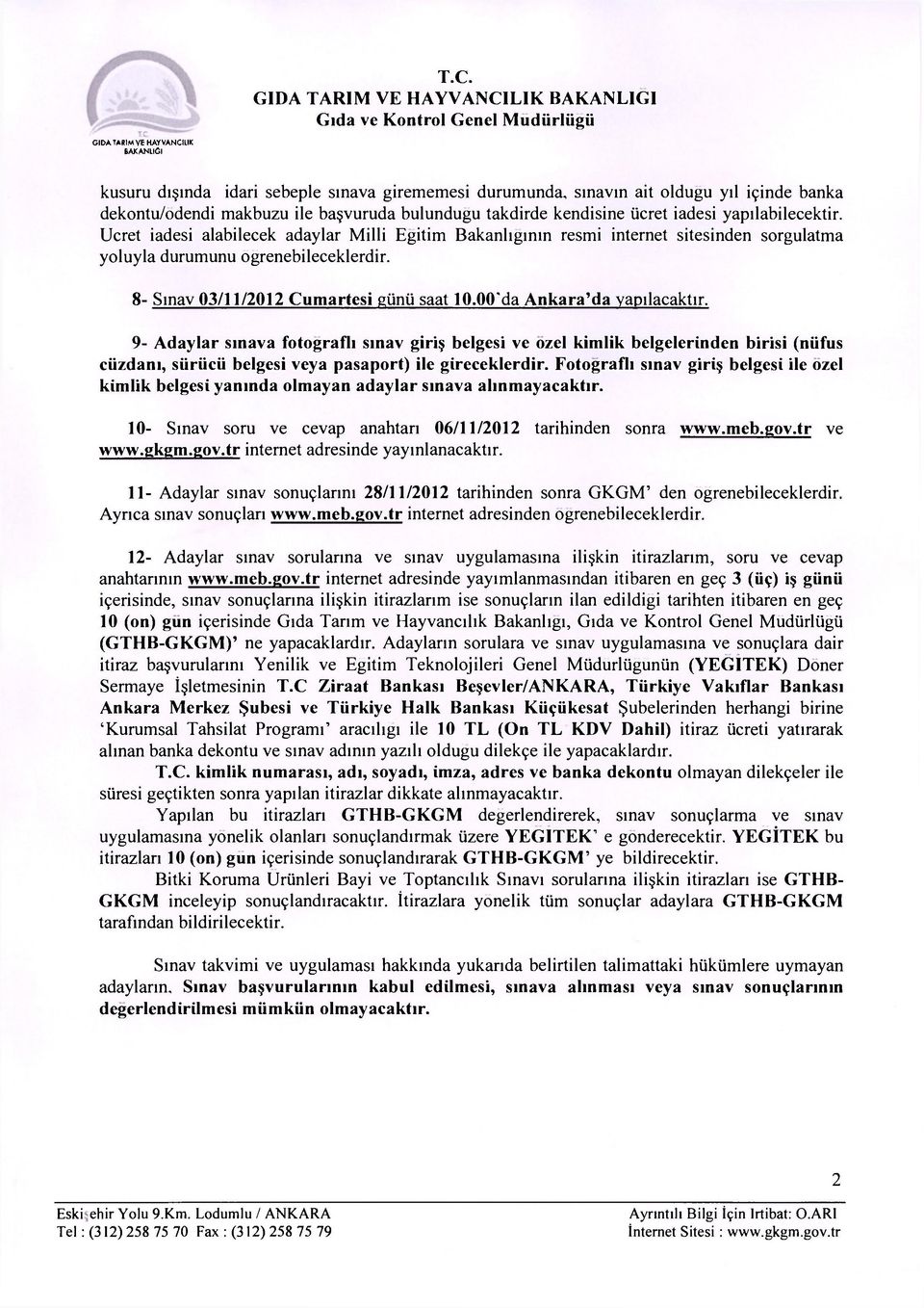 8- Sinav 03/11/2012 Cumartesi gtinti saat 10.00'da Ankara'da yapilaeaktir.