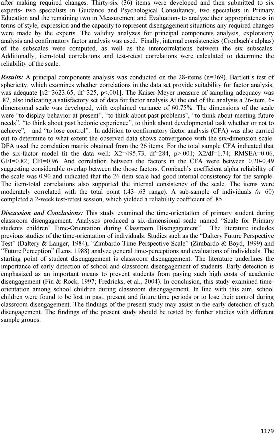 Measurement and Evaluation- to analyze their appropriateness in terms of style, expression and the capacity to represent disengagement situations any required changes were made by the experts.