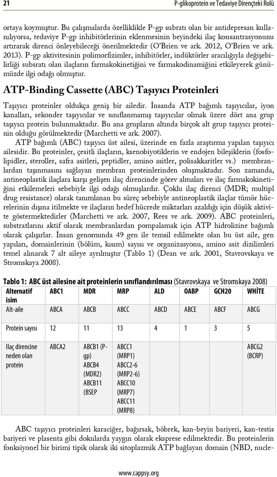 önerilmektedir (O'Brien ve ark. 2012, O'Brien ve ark. 2013).