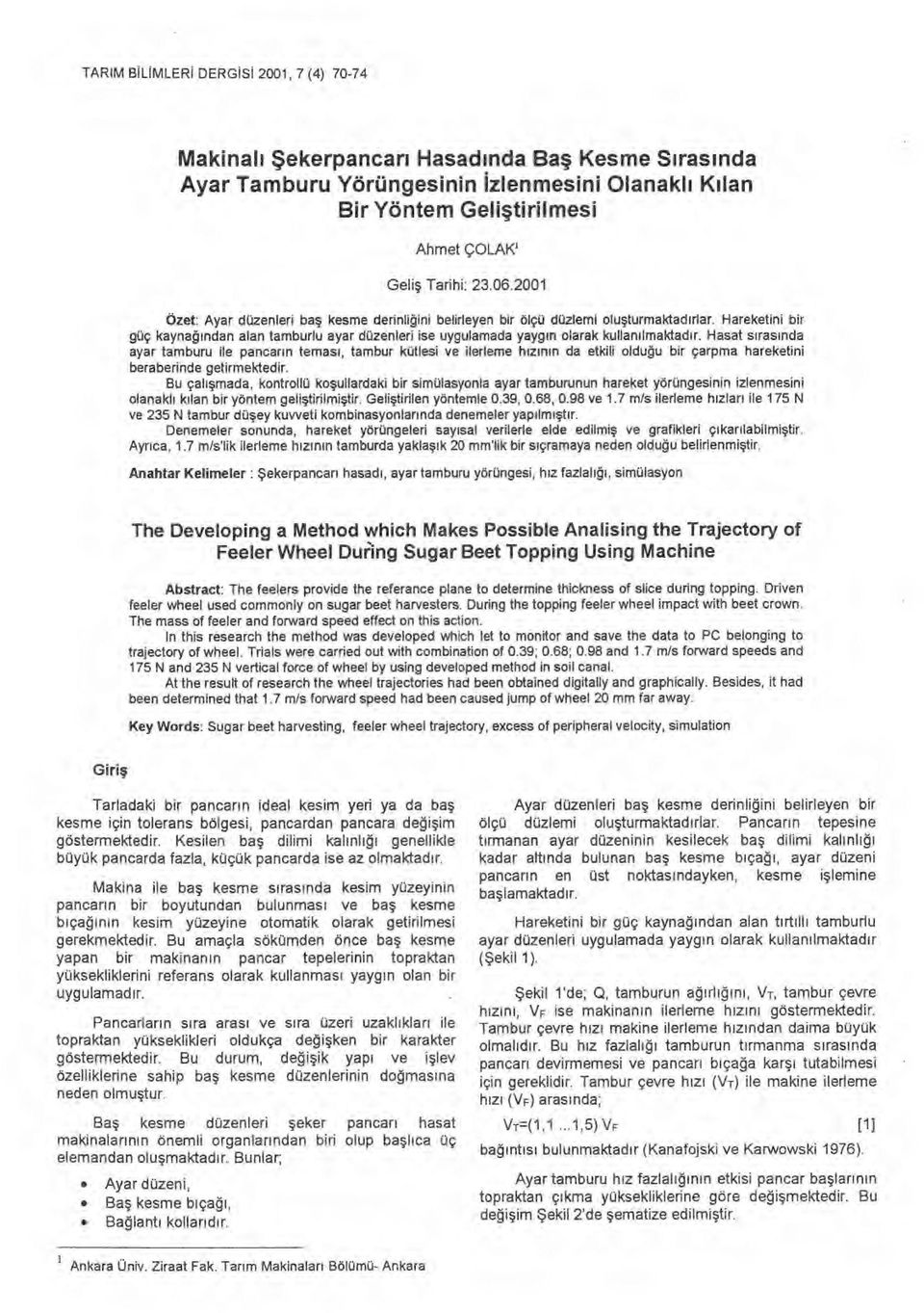 Hareketini bir güç kayna ğı ndan alan tamburlu ayar düzenlen' ise uygulamada yayg ı n olarak kullan ı lmaktad ı r.