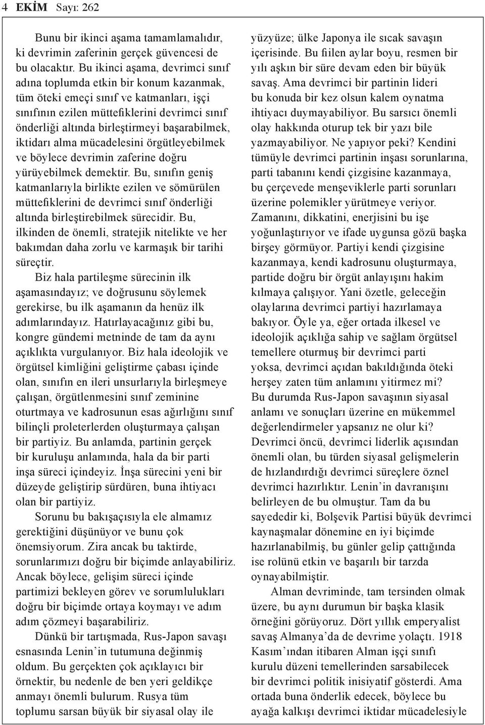 başarabilmek, iktidarı alma mücadelesini örgütleyebilmek ve böylece devrimin zaferine doğru yürüyebilmek demektir.