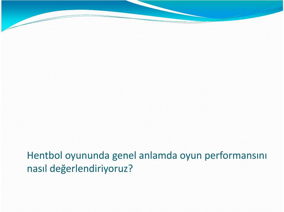 performansını