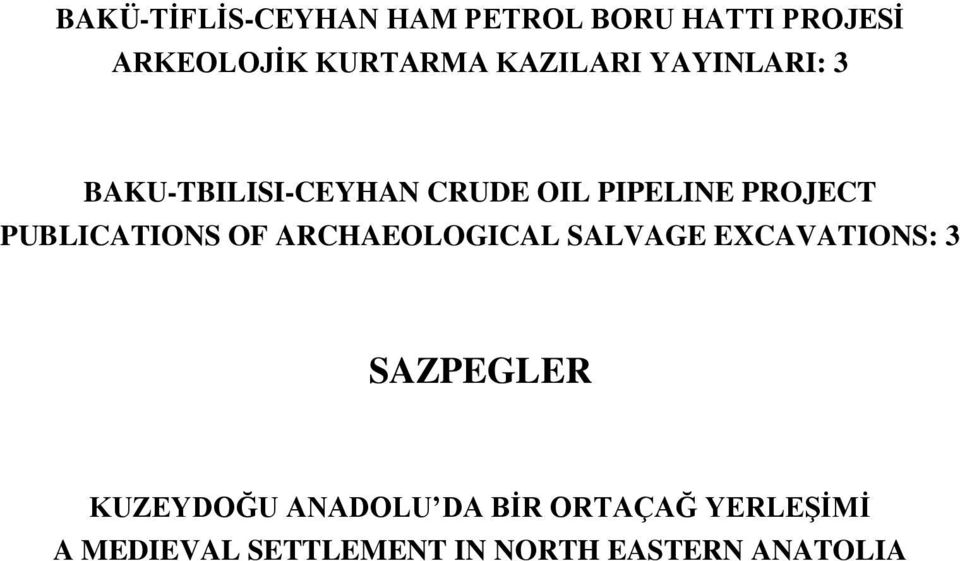 PUBLICATIONS OF ARCHAEOLOGICAL SALVAGE EXCAVATIONS: 3 SAZPEGLER