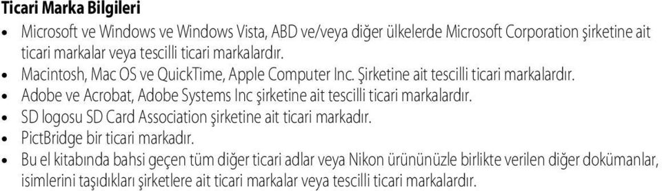 Adobe ve Acrobat, Adobe Systems Inc şirketine ait tescilli ticari markalardır. SD logosu SD Card Association şirketine ait ticari markadır.