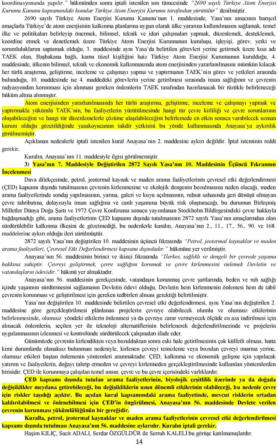 2690 sayılı Türkiye Atom Enerjisi Kurumu Kanunu nun 1.
