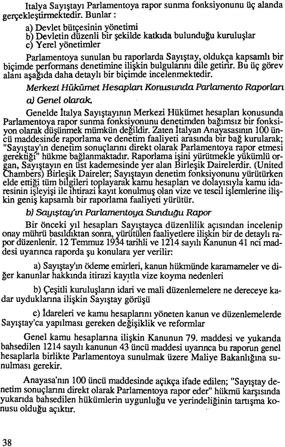 rformans denetimine ili$kin bulgulanni dile getirir. Bu ii~ gorev alani a$akda daha detayli bir bi~imde incelenmektedir.