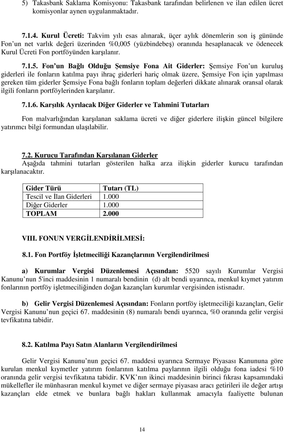 karşılanır. 7.1.5.