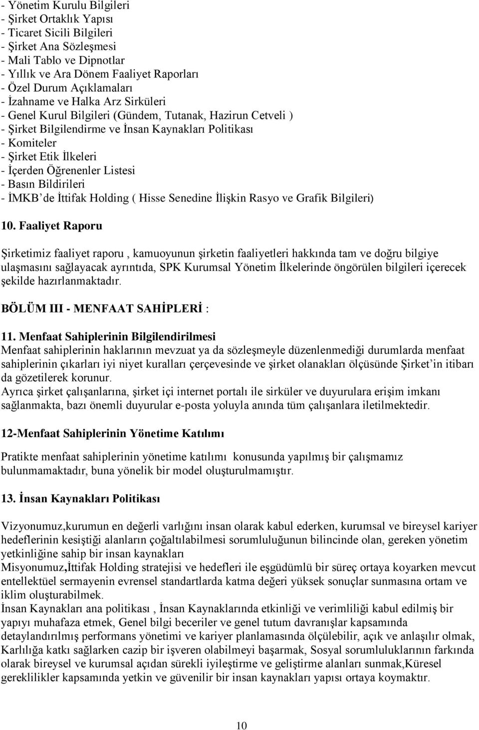 Öğrenenler Listesi - Basın Bildirileri - İMKB de İttifak Holding ( Hisse Senedine İlişkin Rasyo ve Grafik Bilgileri) 10.