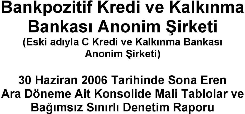 Şirketi) 30 Haziran 2006 Tarihinde Sona Eren Ara