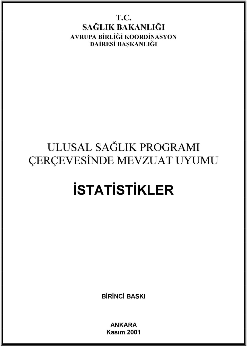 SAĞLIK PROGRAMI ÇERÇEVESİNDE MEVZUAT